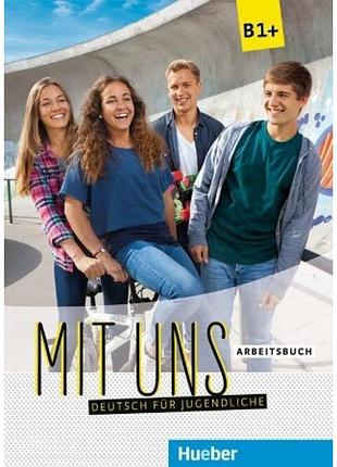 Німецька мова. mit uns b1+ arbeitsbuch