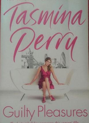 Guilty pleasures. tasmina perry