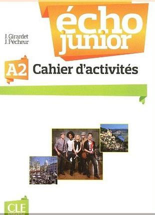 Французька мова. écho junior a2 cahier d'activités