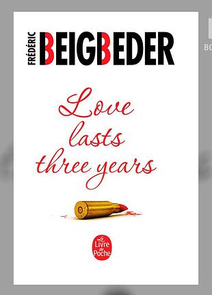 Love lasts three years — фредерик бегбедер