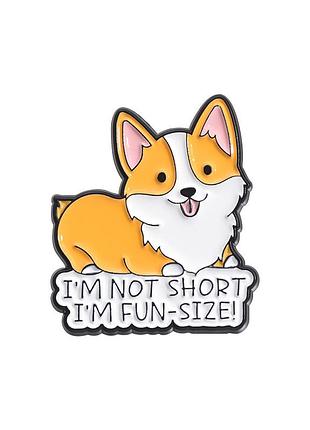 Значок пин металлический собачка "i'm not short i'm fun size"
