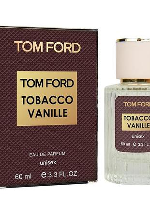 Духи женские / мужские tom ford tobacco vanille унисекс 60 мл парфюм том форд табако ваниль