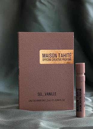 Пробник парфюма maison tahite sel_vanille eau de parfum 1.2ml