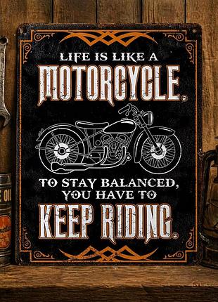Металлическая винтажная табличка life is like a motorcycle 14х20 см