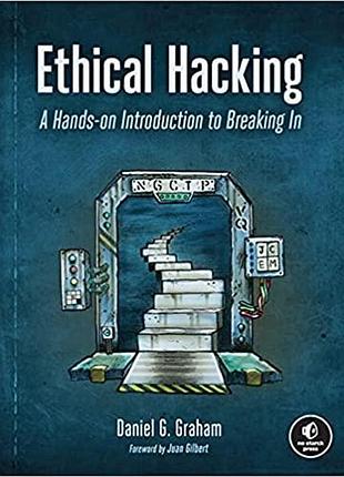 Ethical hacking: a hands-on introduction to breaking in, daniel g. graham