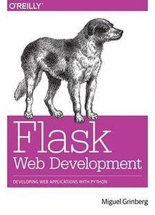 Flask web development: developing web applications with python 2nd edition, miguel grinberg