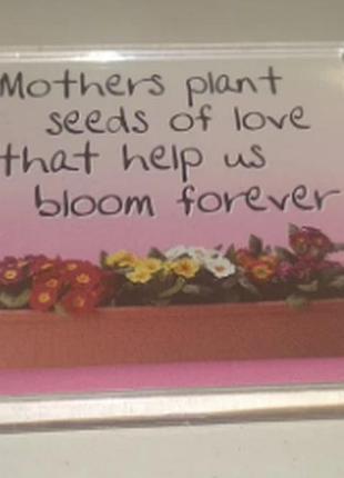 Магнит британия mothers plant the seeds of love that help us bloom forever