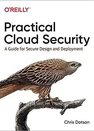 Practical cloud security: a guide for secure design and deployment, chris dotson