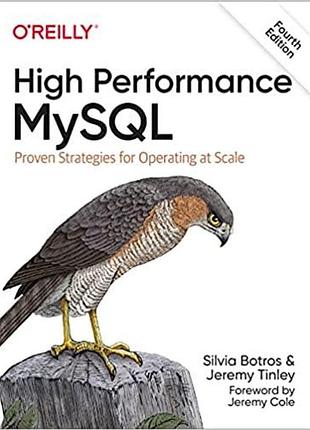 High performance mysql: proven strategies for operating at scale 4th edition, silvia botros