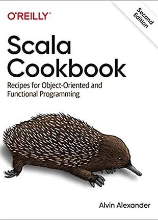 Scala cookbook: recipes for object-oriented and functional programming 2nd edition, alvin alexander