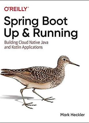 Spring boot: up and running: building cloud native java and kotlin applications, mark heckler