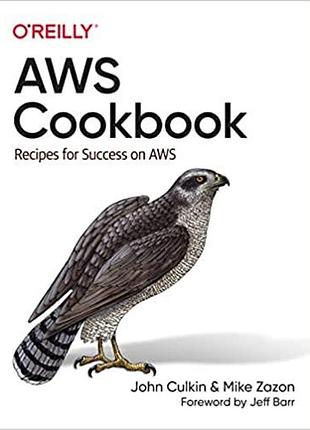 Aws cookbook: recipes for success on aws, john culkin