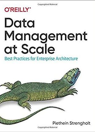Data management at scale: best practices for enterprise architecture, piethein strengholt