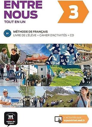 Entre nous 3. учебник и рабочая тетрадь (livre de l’eleve + cahier d’activites)