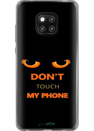 Чехол на huawei mate 20 pro don't touch the phone "4261u-1567-10746"