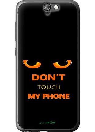 Чехол на htc one a9 don't touch the phone "4261u-156-10746"