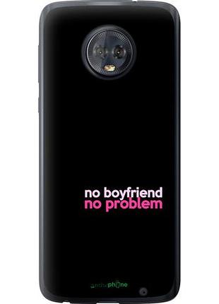 Чехол на motorola moto g6 plus no boyfriend no problem "4549u-976-10746"