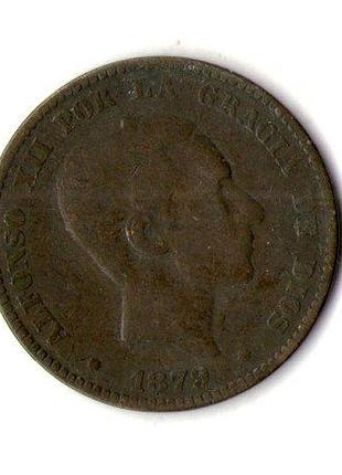 Испания ø король альфонс vi 10 сентимов, 1879 год бронза, 10g, ø 30mm no1878