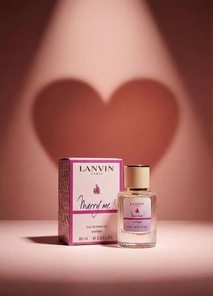 Жіноча парфумована вода lanvin marry me! 60 мл — ніжний квітковий аромат