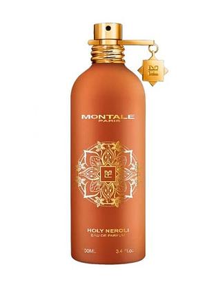 Парфюмированная вода holy neroli montale для мужчин и женщин, 100 мл