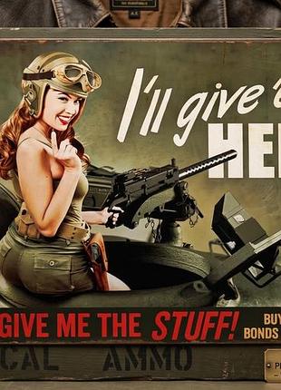 Металлическая винтажная табличка i'll give 'em hell pin-up ретро декор 14х20 см