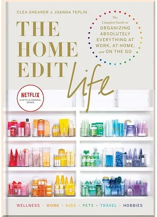 The home edit life. clea shearer, joanna teplin книга