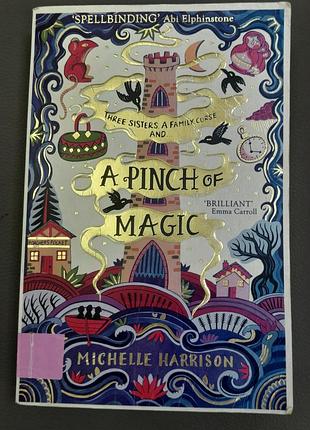"pinch of magic" by michelle harrison. история рассказывает о трех сестрах виндершинс - бетте, флиссе и волшебной