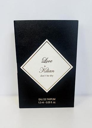 Пробник kilian love don’t be shy eau de parfum, обʼєм 1,5 мл