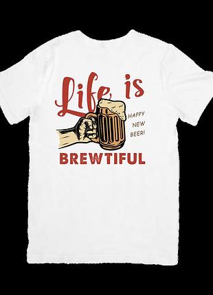Футболка жизнь пивная (life is brewtiful)