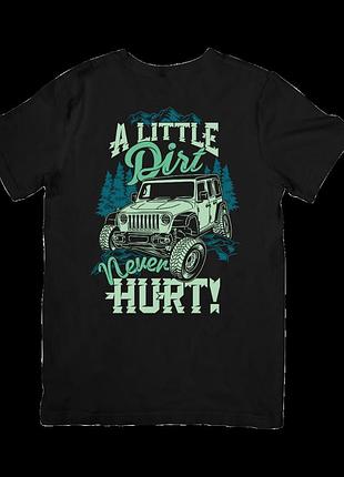 Футболка a little dirt never hurt