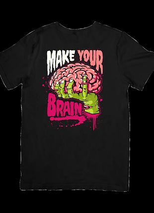 Футболка make your brain