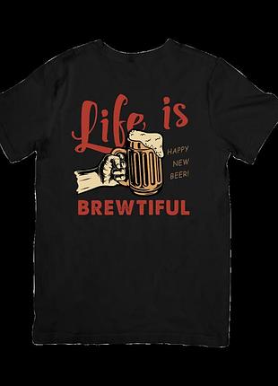 Футболка жизнь пивная (life is brewtiful)