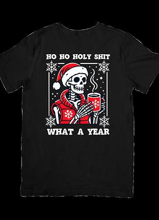 Футболка хо-хо, охренеть, вот это год! (ho ho holy shit what a year)