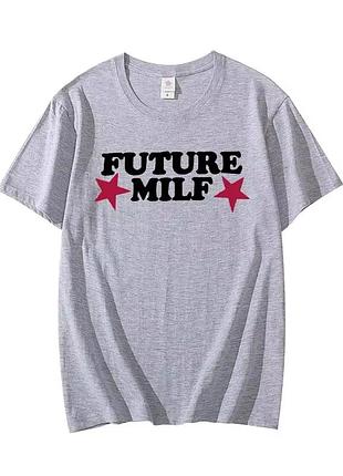 Футболка з написом "future milf" майбутній мілфа сірий, xl