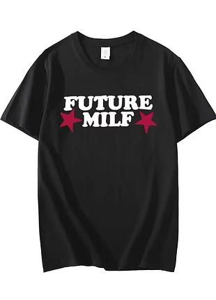 Футболка с надписью "future milf" будущая милфа черный, xl