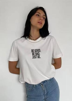Жіночий оверсайз футболка loys з принтом be good be bad just be білий m