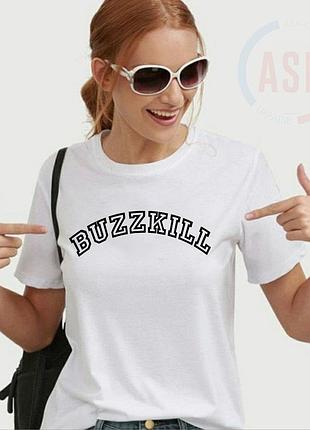 Футболка с надписью buzzkill, душнила, dushnila, женская, изготовление надпись под заказ за 1 день l