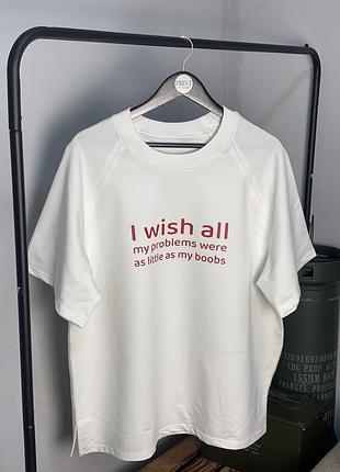 Футболка "i wish all my problems were as little as my boobs" «я бы хотела, чтобы все мои проблемы были такими хаки, m