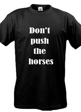 Футболка don't push the horses не женіть коней р-р xxl чорна (f010037_5)