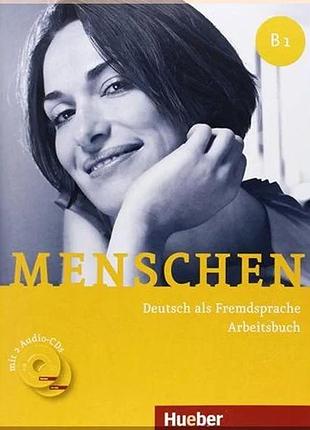 Робочий зошит menschen b1 arbeitsbuch mit audio-cds