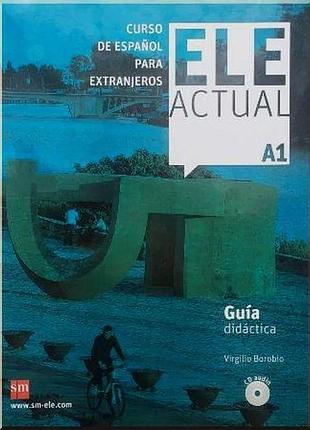 Книга для вчителя ele actual a1 guía didáctica con cd audio