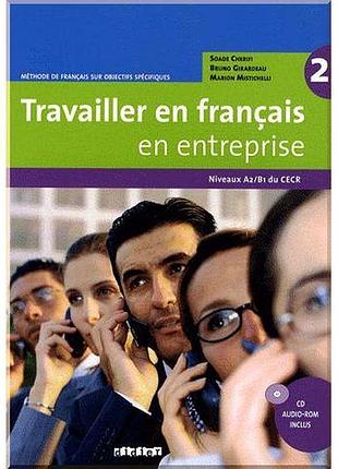 Учебник travailler en français en entreprise 2 livre de l'élève avec cd-rom