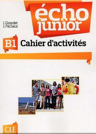 Робочий зошит écho junior b1 cahier d'activités