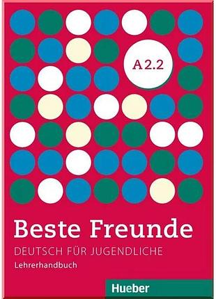 Книга для вчителя beste freunde a2.2 lehrerhandbuch