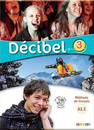 Учебник décibel 3 livre de l'élève avec cd audio et dvd