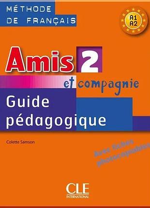 Книга для учителя amis et compagnie 2 guide pédagogique avec fishes photocobiables