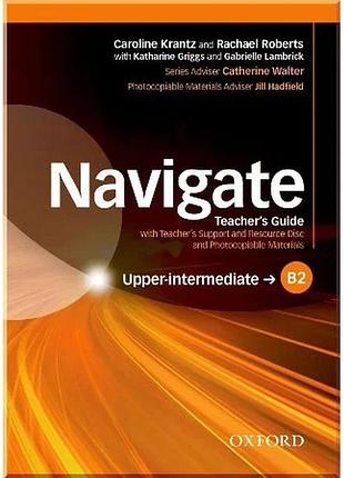 Книга для вчителя navigate upper-intermediate teacher's guide with teacher's support and resource disc and photocopiable materials