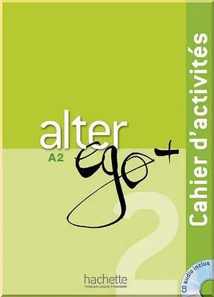 Робочий зошит alter ego+ 2 cahier d'activités avec cd audio