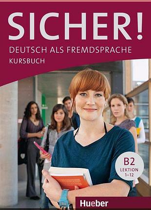 Підручник sicher! b2 kursbuch lektion 1-12