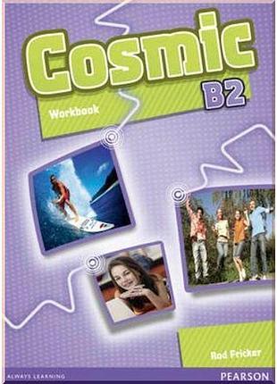 Рабочая тетрадь cosmic b2 workbook
